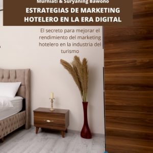 ESTRATEGIAS DE MARKETING HOTELERO EN LA ERA DIGITAL