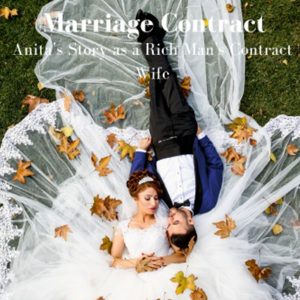 Marriage Contract Anita's Story as a Rich Man's Contract Wife