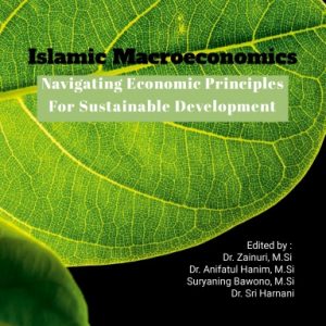 Islamic Macroeconomics: Navigating Economic Principles For Sustainable Development