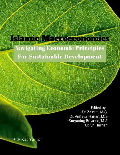 Islamic Macroeconomics: Navigating Economic Principles For Sustainable Development