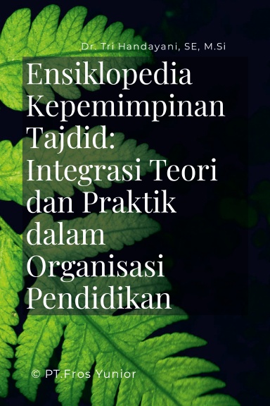 Ensiklopedia Kepemimpinan Tajdid: Integrasi Teori dan Praktik dalam Organisasi Pendidikan